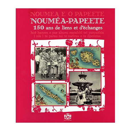 Nouméa-Papeete, 150 ans de liens et d'échanges