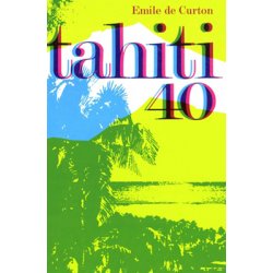 Tahiti 1940. Récit du ralliement à la France libre