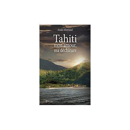 Tahiti, mon amour, ma déchirure