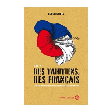 Des Tahitiens, des Français, tome 2