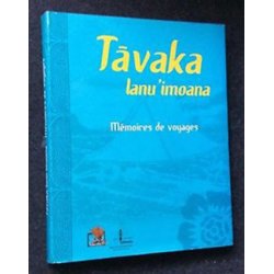 Tavaka, Ianu 'imoana - Mémoires de voyages
