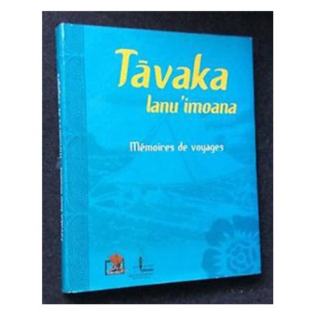 Tavaka, Ianu 'imoana - Mémoires de voyages