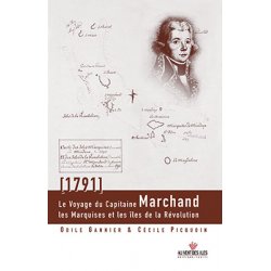 Le voyage du capitaine Marchand, 1791.