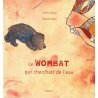 Le wombat qui cherchait de l'eau - épuisé