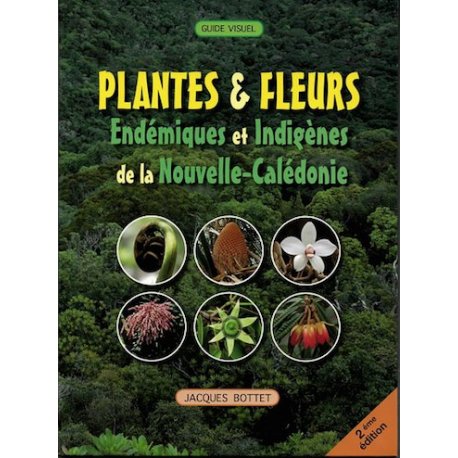 Plantes & fleurs endémiques et indigènes de la Nouvelle-Calédonie