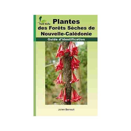 Plantes des forêts sèches de NC, tome 1