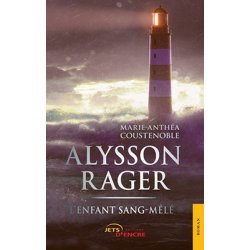Alysson Rager, l’enfant sang-mêlé