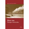 Atea roa, voyages inattendus