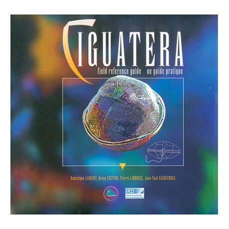 Ciguatera - un guide pratique / field reference guide