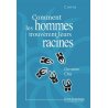 Comment les hommes trouvèrent leurs racines