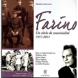 Farino, un siècle de convivialité 1911-2011