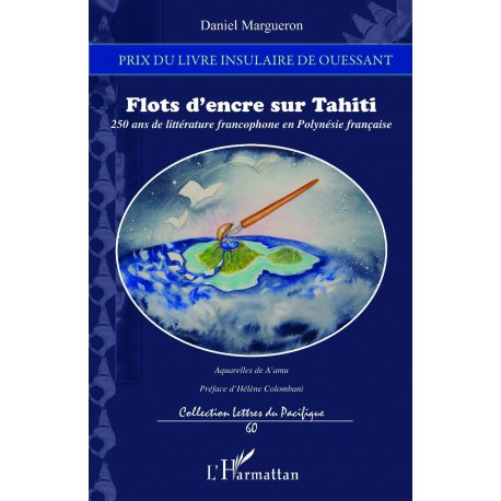 Flots d'encre sur Tahiti. 250 ans de littérature francophone