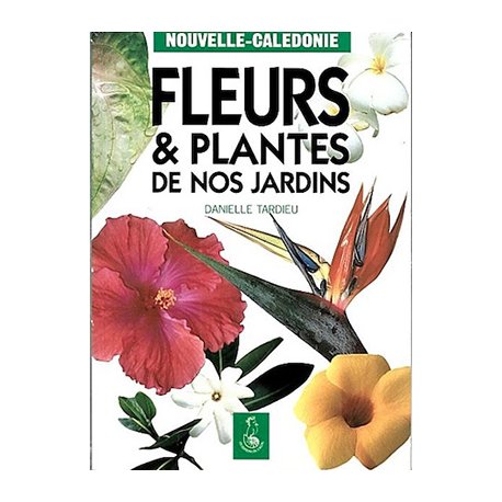 Fleurs et plantes de nos jardins