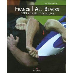 France-All Blacks. 100 ans de rencontres (épuisé)