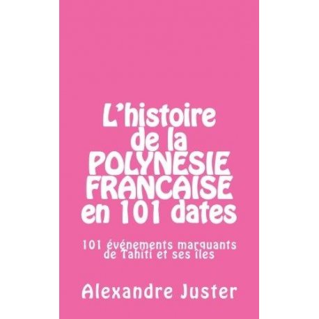 L'histoire de la polynésie française en 101 dates