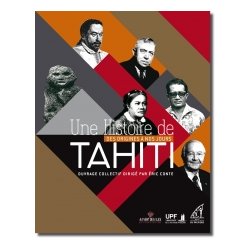 Une histoire de Tahiti, des origines à nos jours