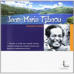 Jean-Marie Tjibaou. Biographie illustrée
