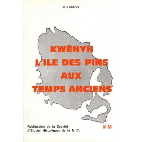 Kwenii, l'île des Pins aux temps anciens - SEH n° 30
