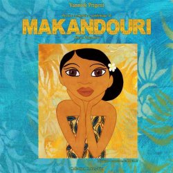 Histoire authentique et exemplaire de Makandouri, fille de Pouembout