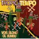 TROPIC TEMPO - Vois blong of bumbu