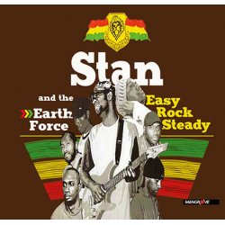 STAN & THE EARTH FORCE - Easy Rock Steady