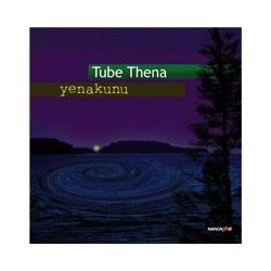 TUBE THENA -Yenakunu