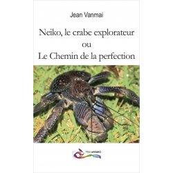 Neiko, le crabe explorateur ou Le Chemin de la perfection