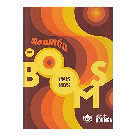 Nouméa des Booms 1945-1975