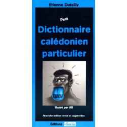 Petit dictionnaire calédonien particulier - épuisé