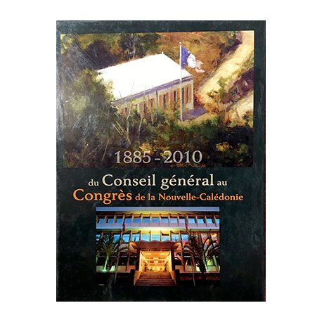 1885-2010 Du Conseil général au Congrès de la NC