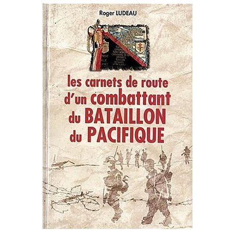 Les carnets de route d'un combattant du Bataillon du Pacifique