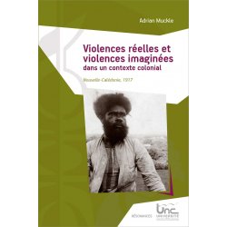 Violences réelles et violences imaginées dans un contexte colonial