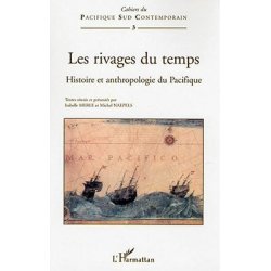 Les rivages du temps. Histoire et anthropologie du Pacifique