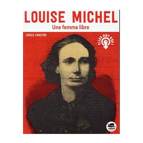 Louise Michel. Une femme libre