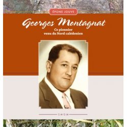 Georges Montagnat Ce Pionnier