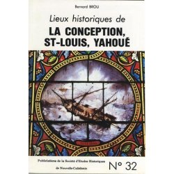 Les lieux historiques de la Conception, Saint Louis & Yahoué - SEH n° 32