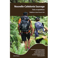 Nouvelle-Calédonie Sauvage. Trecks et expéditions