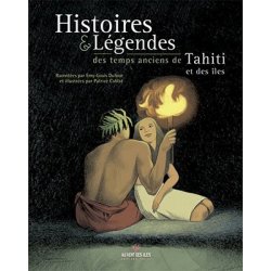 Histoires et légendes des temps anciens de Tahiti et de ses îles