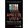 Amo i te utu'a. Porter sa peine
