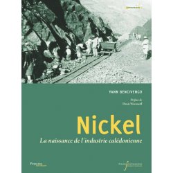 Nickel, la naissance de l'industrie calédonienne