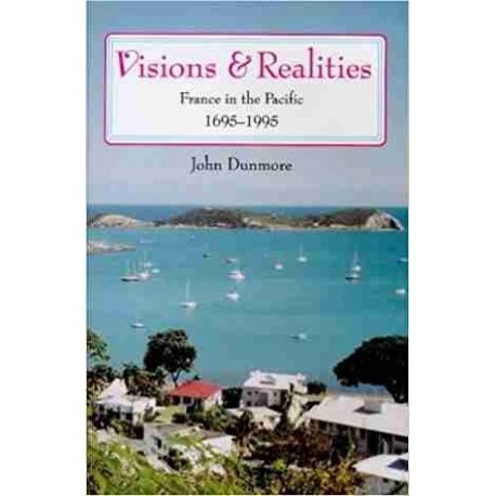 Visions & realities, France in the Pacific 1695-1995