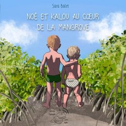Noé et Kalou au coeur de la mangrove