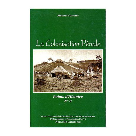 La colonisation pénale - Point d'Histoire n° 8 (Réf. CDP 976B052H)