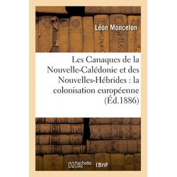 Les Canaques de Nouvelle-Calédonie et des Nouvelles-Hébrides (Éd. 1886)