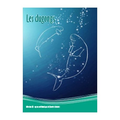 Les dugongs (collection CIE espèces emblématiques de NC)