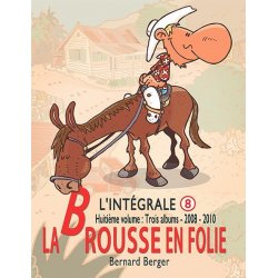 L'Intégrale de la Brousse en folie, huitième volume : 2008-2010