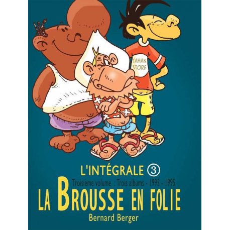 L'Intégrale de la Brousse en folie, troisième volume : 1993-1995