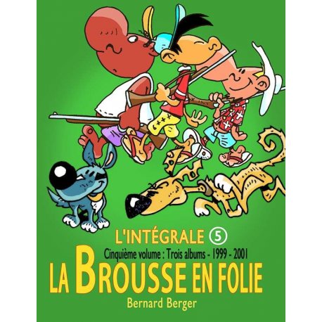 L'Intégrale de la Brousse en folie, cinquième volume : 1999-2001