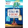 Écolo, bio, zéro déchet, c'est pas compliqué