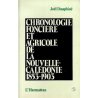 Chronologie foncière et agricole de la NC 1853-1903